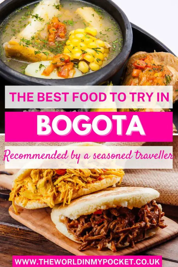 The Best Food in Bogota - 15 Typical Dishes You Have to Try pin