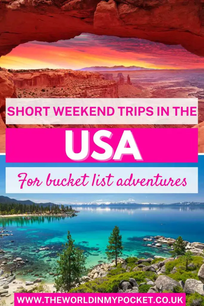 Weekend Wonders: 12 Short US Trips for Bucket-List Adventures in Just 72 Hours pin